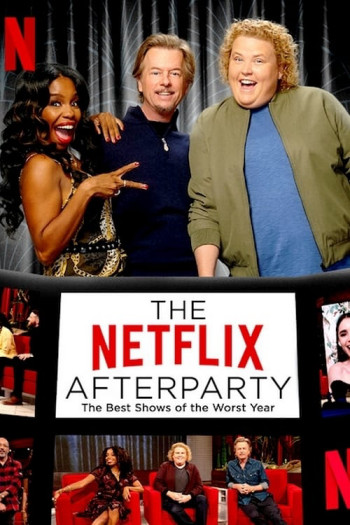 Tiệc hậu Netflix: Các chương trình tuyệt nhất của năm tệ nhất - The Netflix Afterparty: The Best Shows of The Worst Year (2020)