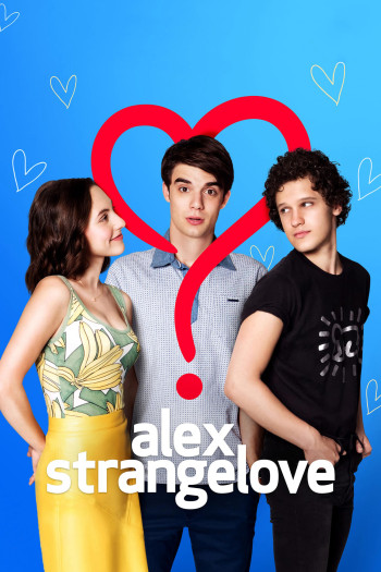 Tình Yêu Kỳ lạ Của Alex  - Alex Strangelove