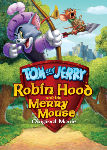 Tom and Jerry: Robin Hood and His Merry Mouse - Tom and Jerry: Robin Hood and His Merry Mouse (2012)