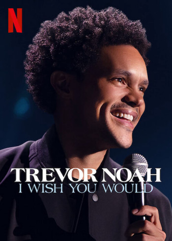 Trevor Noah: Giá như bạn... - Trevor Noah: I Wish You Would