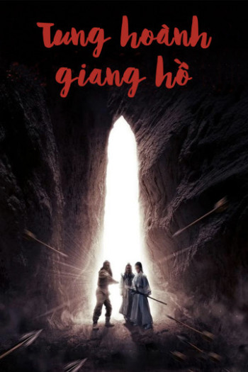 Tung Hoành Giang Hồ - Swimming Dragon Sword (2018)