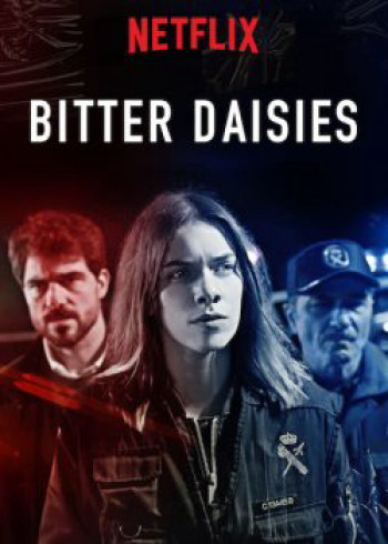 Vị đắng của hoa cúc (Phần 1) - Bitter Daisies (Season 1) (2018)