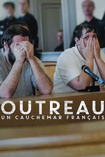 Vụ án Outreau: Cơn ác mộng nước Pháp - The Outreau Case: A French Nightmare