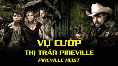 Vụ Cướp Thị Trấn Pineville - Pineville Heist