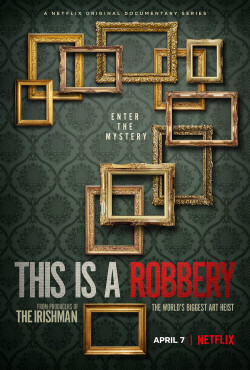 Vụ trộm tranh lớn nhất thế giới - This Is a Robbery: The World's Biggest Art Heist (2021)