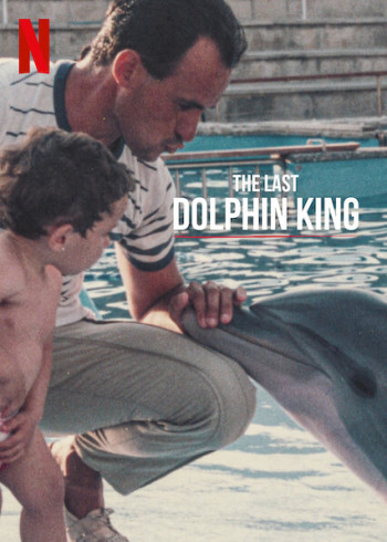Vua cá heo cuối cùng - The Last Dolphin King