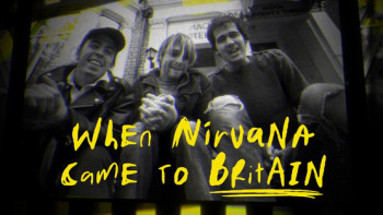 When Nirvana Came to Britain - When Nirvana Came to Britain