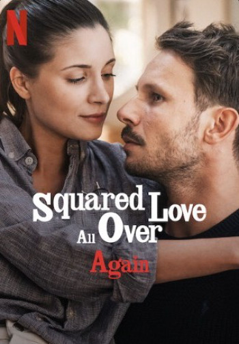Yêu bình phương lại từ đầu - Squared Love All Over Again (2023)